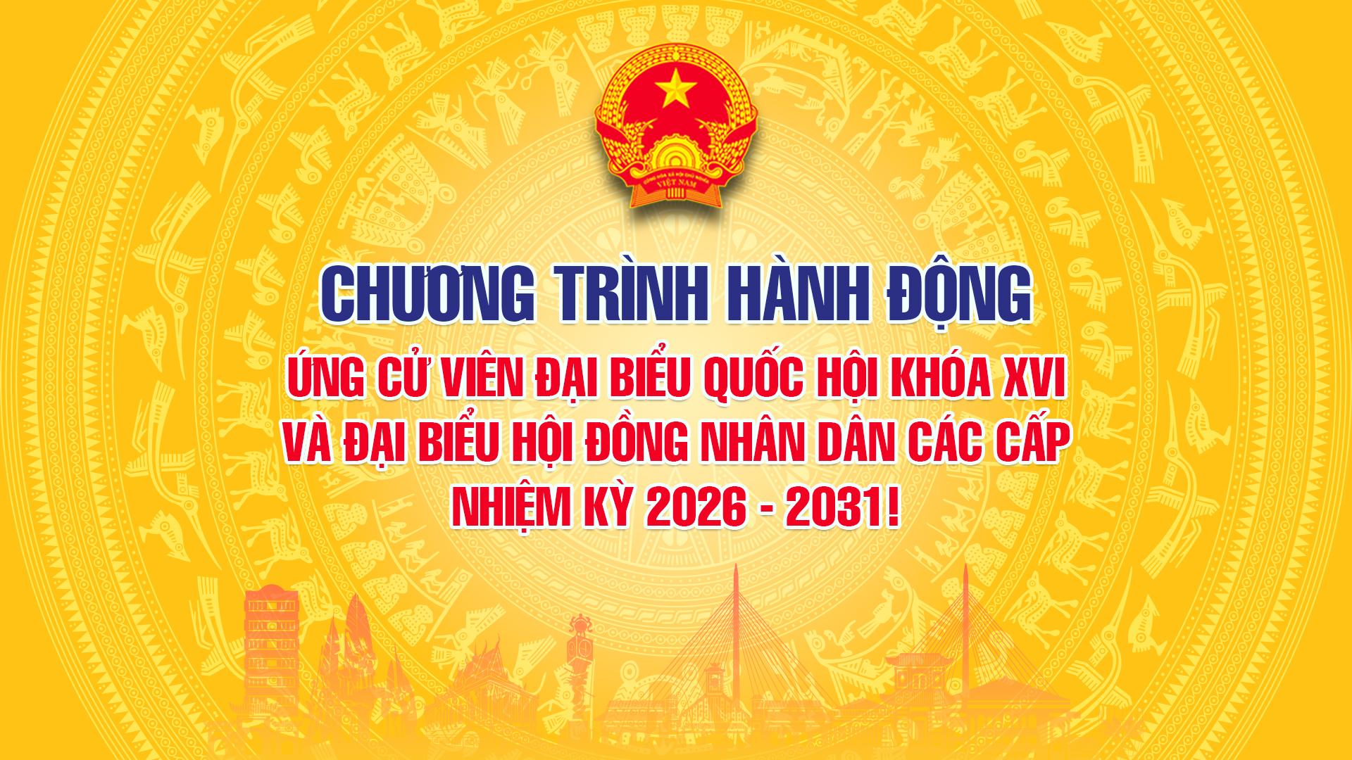 Chương trình hành động ứng cử viên ĐBQH, ĐBHĐND 2026-2031